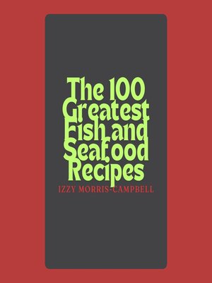 cover image of The 100 Greatest Fish and Seafood Recipes